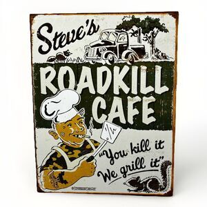 Steve's Roadkill Cafe Metal Sign Schonberg Funny Novelty Retro Advertisement
